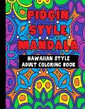 Pidgin Style Mandala Adult Coloring Book: 25 Pidgin Hawaiian Words with Intricate Mandala Patterns