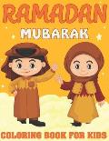 Ramadan Mubarak Coloring Book for Kids: A fun Ramadan Coloring Book to Celebrate The Holy Month ( Wonderful Ramadan Gift For kids )