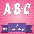 ABC of Pink Things: A Rhyming Children's Picture Book
