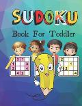 SUDOKU Book For Toddler: Logical Thinking - Brain Game Color In Activity Book Easy Sudoku Puzzles For Kids