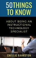 50 Things to Know About Being an Instructional Technology Specialist