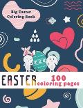 Big Easter Coloring Book 100 Coloring Pages: Easter Gift For My Kid