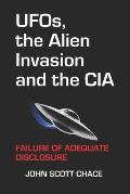 UFOs, the Alien Invasion and the CIA: Failure Of Adequate Disclosure