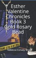 Esther Valentine Chronicles: Gold Rosary Bead