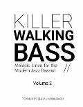 Killer Walking Bass (Volume 2): Melodic Lines for the Modern Jazz Bassist