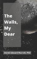 The Walls, My Dear