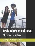 Pretender's of Holiness: The Church Ablaze