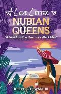 A Love Letter to Nubian Queens: A Look Into The Heart of a Black Man