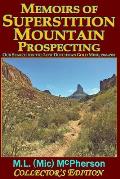 Memoirs of Superstition Mountain Prospecting (paperback size, color): Our Search for the Lost Dutchman Gold Mine, 1968-1983 (enhanced second edition)