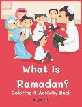 What is Ramadan?: Coloring and Activity Book