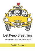 Just Keep Breathing: Tales of Love and Loss in New York City (Vol. 3)