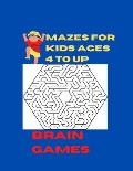 Brain games mazes for kids ages 4 to up: maze puzzles challenge activity book for smart kids solve the maze and color the page