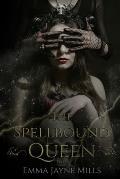 The Spellbound Queen: The Morrigan Prophecies Book Two