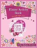 Easter Activity Book for Kids ages 2-5: A Colorful Activity Book For Kids To Have Fun and Learn