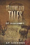 Shadowland Tales: of Humanity