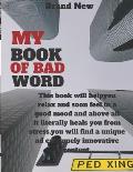 My book of bad word: This book will helpyou relax and soon feel in a good mood and above all it literally heals you from stress, you will f