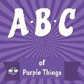 ABC of Purple Things: A Rhyming Children's Picture Book
