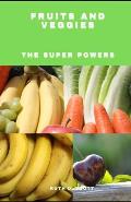 Fruits and Veggies: The Super Powers