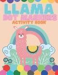 llama Dot Markers Activity Book: For Toddlers & Kids Cute Animal Coloring And Easy Guided BIG DOTS