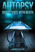 Autopsy: Rendezvous with death