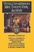 Uncollected Anthology Issue Twenty-Four: Alchemy