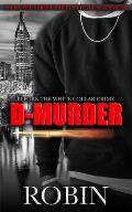 D-Murder: Life Before The White Collar Crime