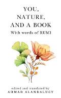 You, Nature, and a Book with Words of Rumi