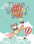 Planes: Activity & Coloring Book: Fun Airplane Activities for Kids Travel Workbook for Road Trips, Flying & Traveling Colour B