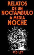 Relatos De Un Noct?mbulo A Media Noche.: Edici?n Especial. (Amazon Exclusive)