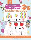 Mathematique Moyenne Section: La M?thode de Singapour. Cahier Activit?s pour Apprendre ? Tracer les Chiffres, Compter, Addition, Soustraction, ... e