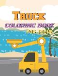 Truck Coloring Book For Teens: A Coloring Book with Simple, Fun, Easy To Draw teens activity