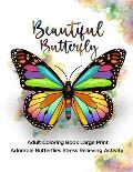 Beautiful Butterfly: Adult Coloring Book Large Print Adorable Butterflies Stress Relieving Activity