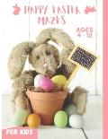 Happy Easter Mazes for Kids Ages 4-12: Fun and Challenging Mazes Workbook for kids, Best Easter Basket Stuffers