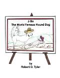 J-Bo the World Famous Hound Dog