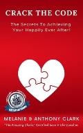 Crack The Code: The Secret To Achieving Your Happily Ever After