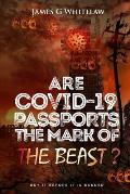 Are Covid-19 Passports the Mark of the beast