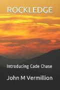 Rockledge: Introducing Cade Chase
