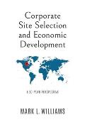Corporate Site Selection and Economic Development: A 30-Year Perspective