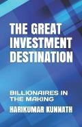 The Great Investment Destination: Billionaires in the Making