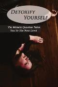 Detoxify Yourself: The Miracle Question Takes You To The Next Level: How To Manage A Narcissist