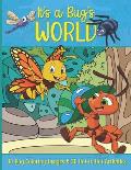 It's a Bug's World: 30 Bug Coloring Pages and 30 Dot-to-Dot Activities! Fun for Girls and Boys! Makes a great gift!
