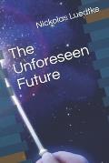The Unforeseen Future