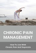 Chronic Pain Management: How To Live With Chronic Pain And Depressio: Buzzfeed Chronic Illness