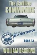 The Cadillac Commands: Book Thirteen of the San Diego Police Homicide Detail featuring Billy Jack Cadillac