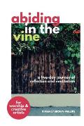 Abiding in the Vine: A five-day journey of reflection and meditation