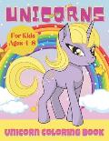 Unicorn Coloring Book: This children's coloring book is full of happy, smiling, beautiful unicorns. For anyone who loves unicorns, this book