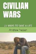 Civilian Wars: 22 Ways to Save a Life