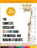 The Complete Osteology Coloring Book For Medical and Nursing Students - Human Anatomy and Physiology Colouring Book: The Perfect Gifts/present for Med