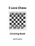 I Love Chess: Coloring Book