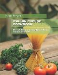 Italian Cuisine Cookbook: Part 2. Discover excellence from simple products